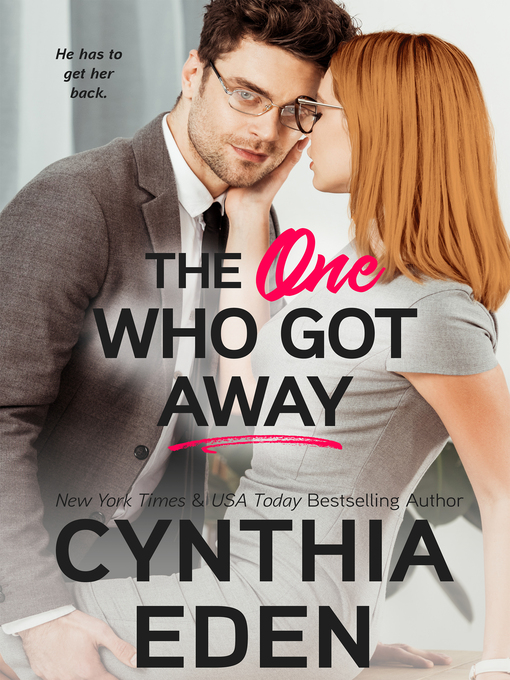 Title details for The One Who Got Away by Cynthia Eden - Available